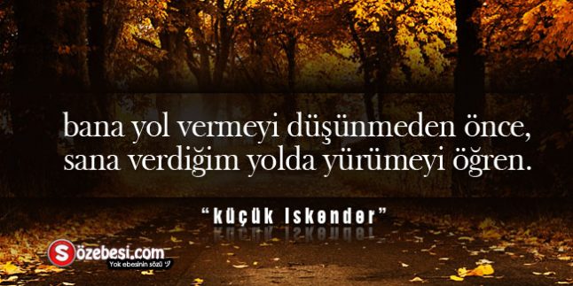 Küçük İskender Sözleri