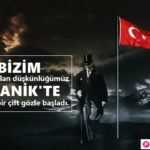 Atatürk’e Özlem Sözleri