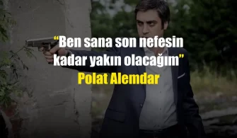 Polat Alemdar Sözleri